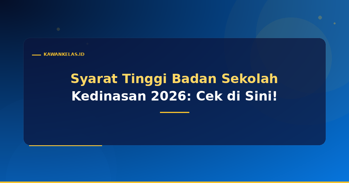Syarat Tinggi Badan Sekolah Kedinasan 2026: Cek di Sini!