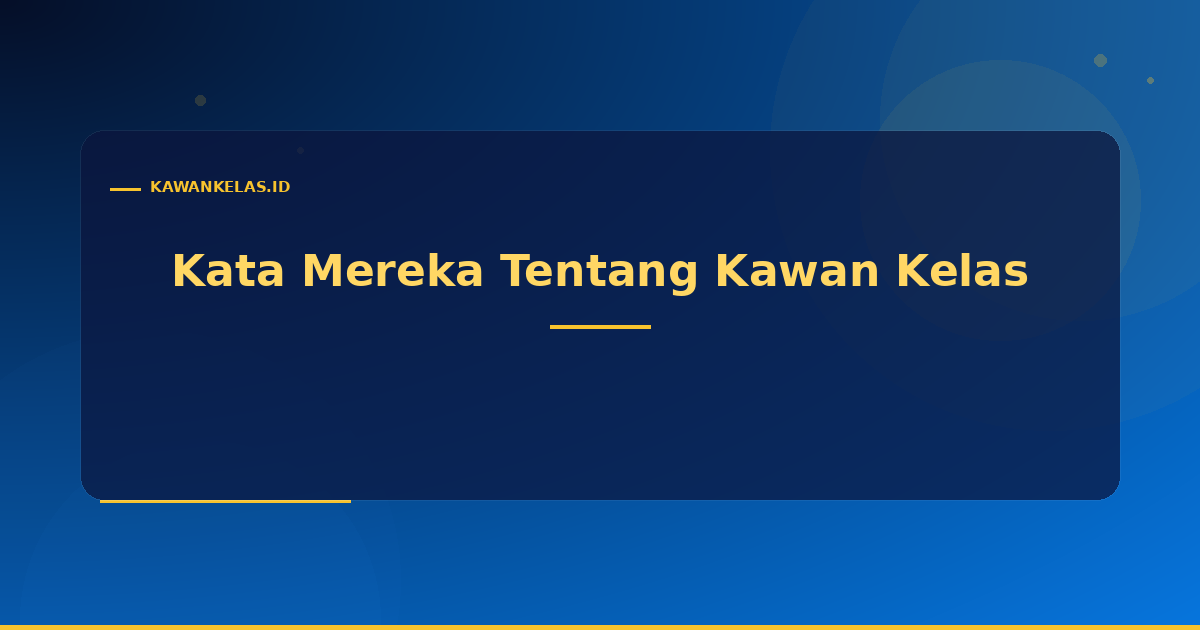 Kata Mereka Tentang Kawan Kelas