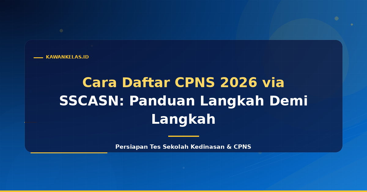 Cara Daftar CPNS 2026 via SSCASN: Panduan Langkah Demi Langkah