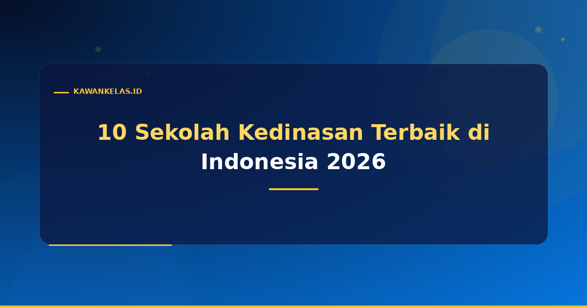 10 Sekolah Kedinasan Terbaik di Indonesia 2026