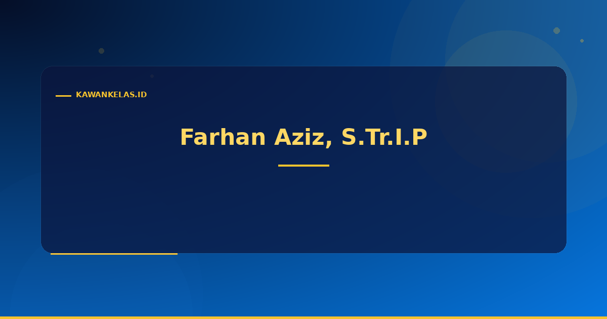 Farhan Aziz, S.Tr.I.P