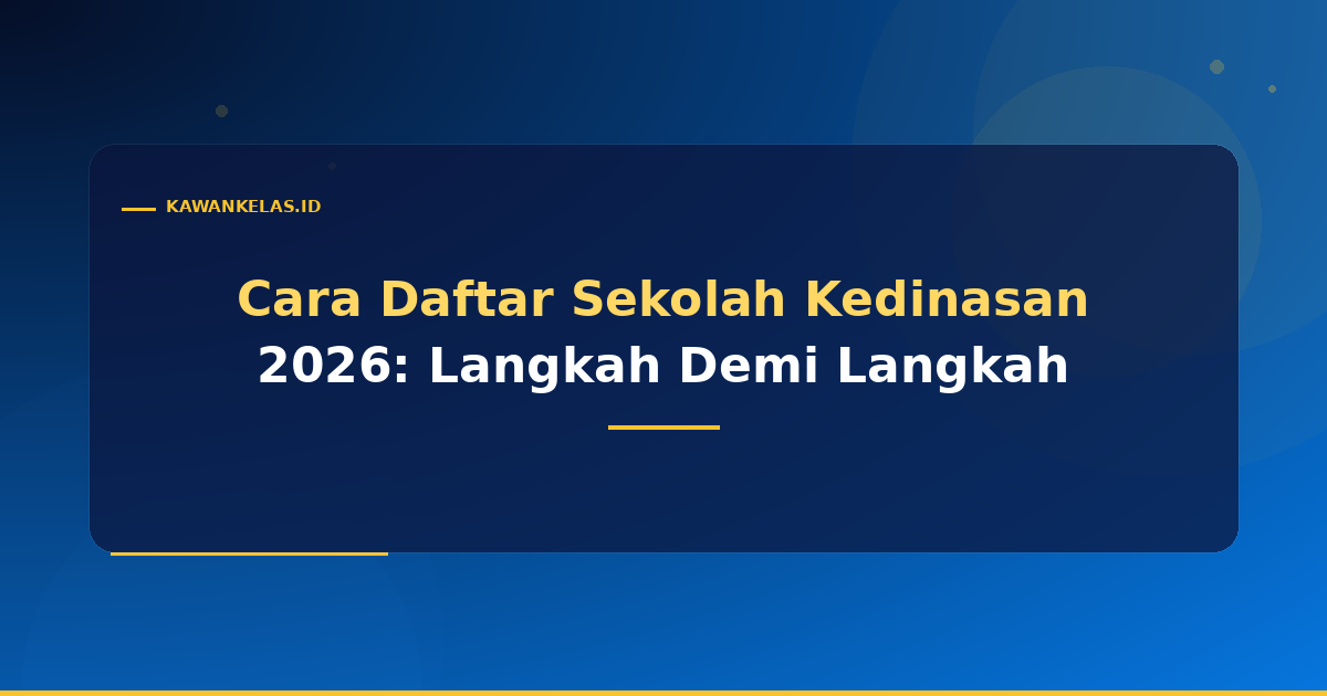 Cara Daftar Sekolah Kedinasan 2026: Langkah Demi Langkah
