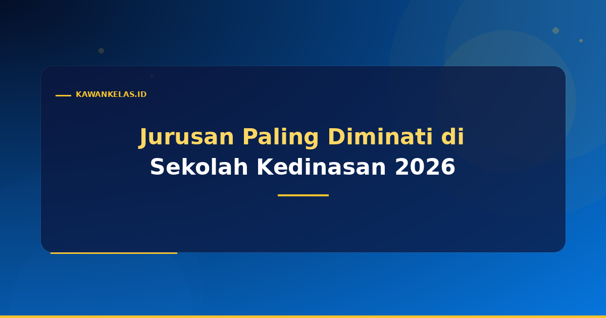 Jurusan Paling Diminati di Sekolah Kedinasan 2026