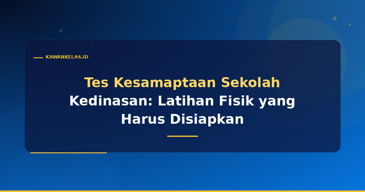 Tes Kesamaptaan Sekolah Kedinasan: Latihan Fisik yang Harus Disiapkan