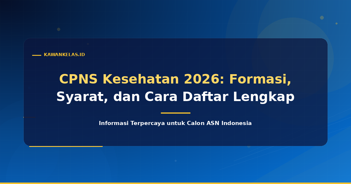 CPNS Kesehatan 2026: Formasi, Syarat, dan Cara Daftar Lengkap