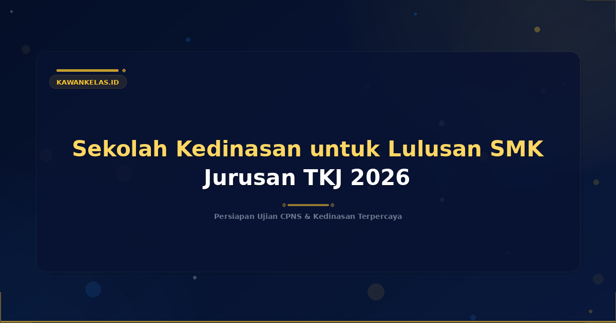 Sekolah Kedinasan untuk Lulusan SMK Jurusan TKJ 2026: Daftar, Syarat, dan Cara Daftar