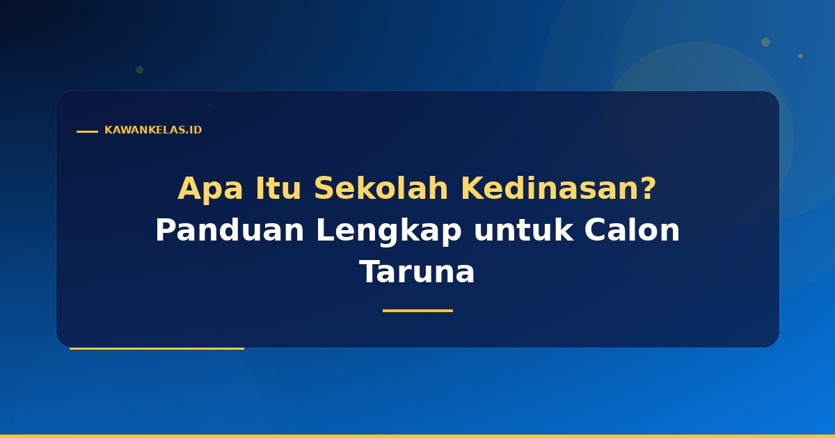 Apa Itu Sekolah Kedinasan? Panduan Lengkap untuk Calon Taruna