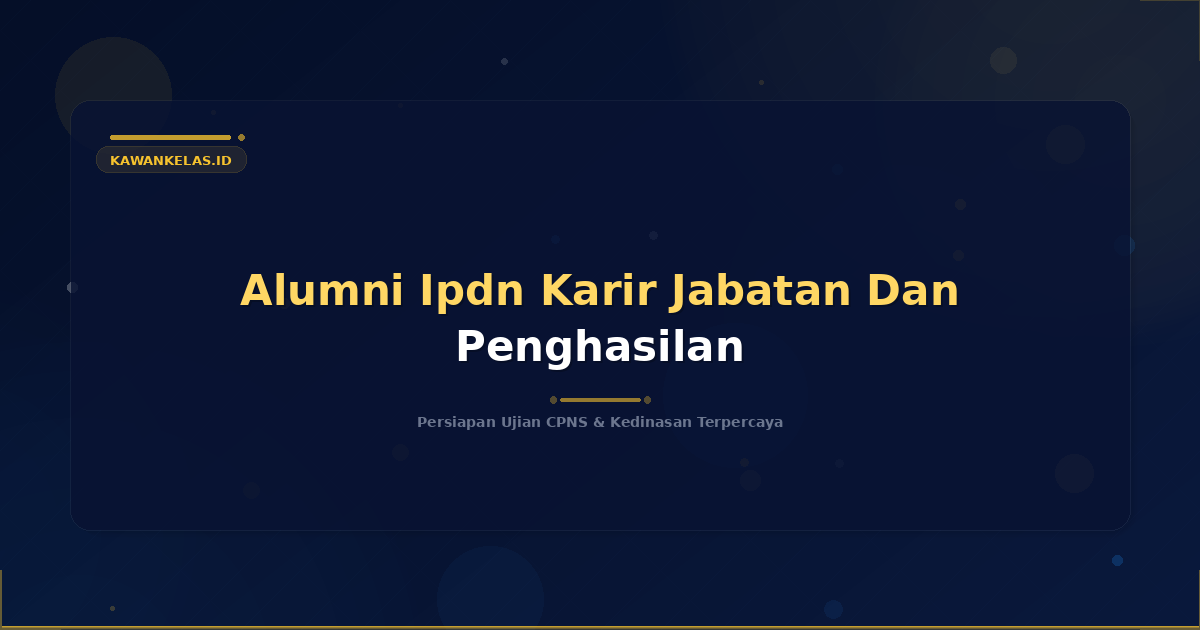 Alumni Ipdn Karir Jabatan Dan Penghasilan
