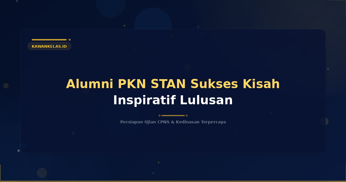 Alumni PKN STAN Sukses Kisah Inspiratif Lulusan