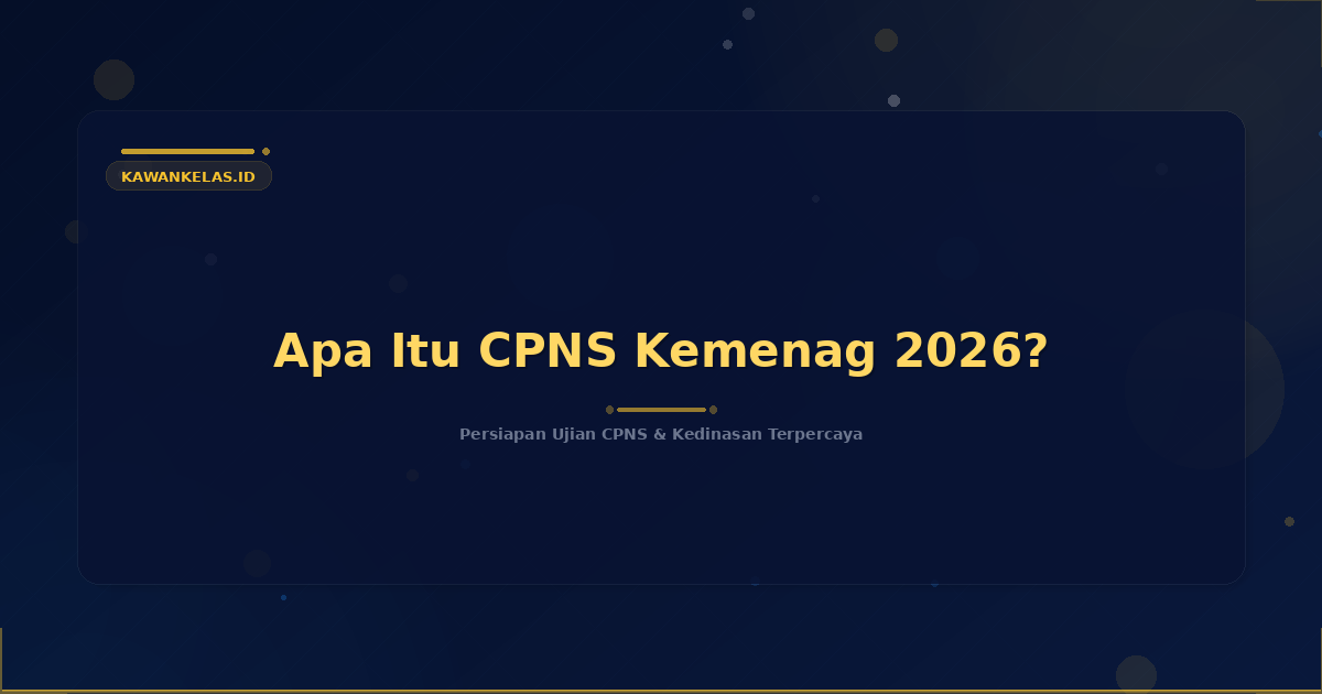 Apa Itu CPNS Kemenag 2026?
