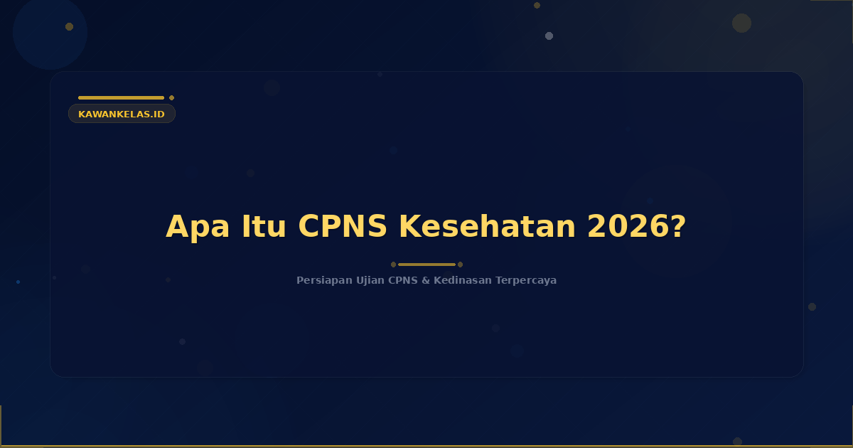 Apa Itu CPNS Kesehatan 2026?