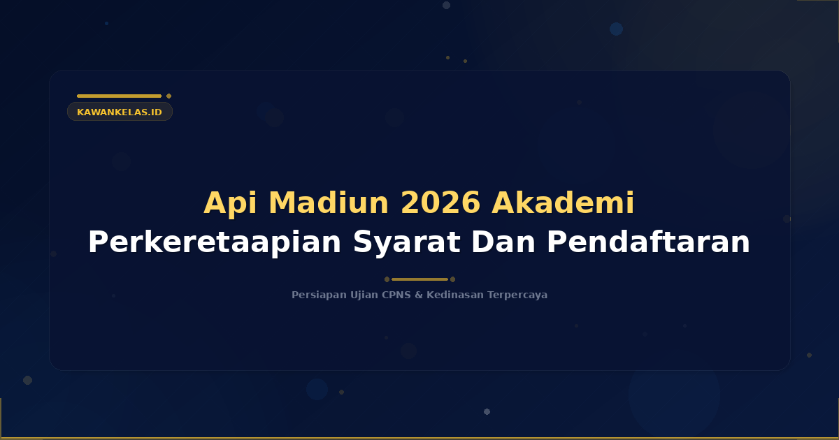 Api Madiun 2026 Akademi Perkeretaapian Syarat Dan Pendaftaran