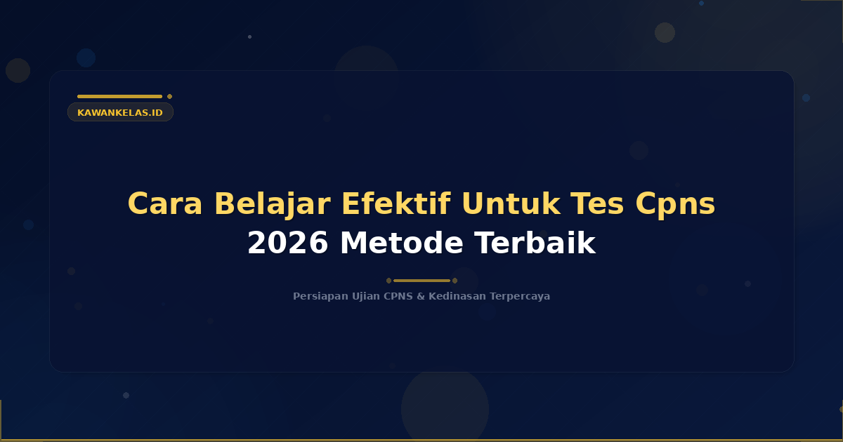 Cara Belajar Efektif Untuk Tes Cpns 2026 Metode Terbaik