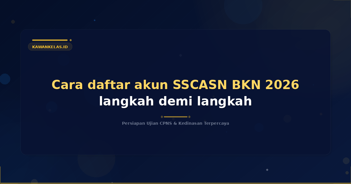 Cara daftar akun SSCASN BKN 2026 langkah demi langkah