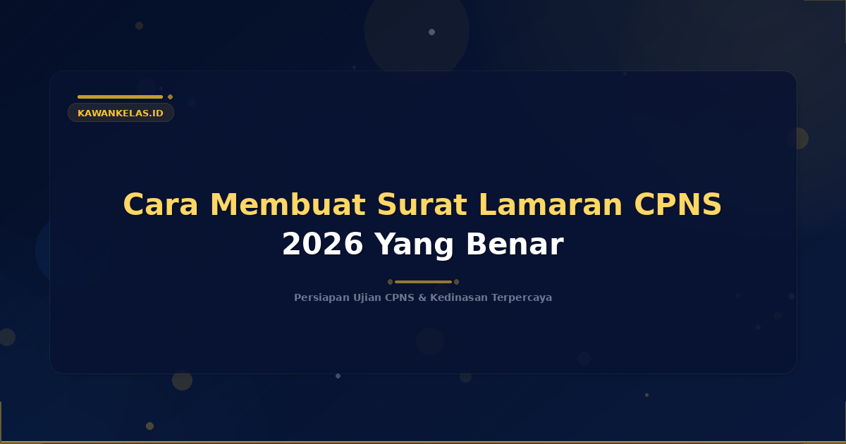 Cara Membuat Surat Lamaran CPNS 2026 Yang Benar
