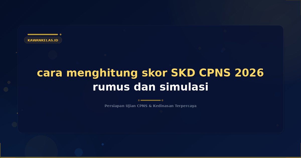 cara menghitung skor SKD CPNS 2026 rumus dan simulasi
