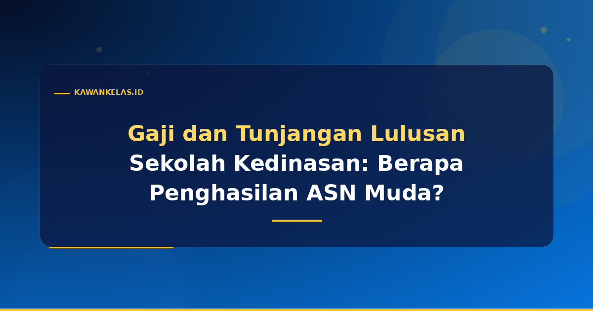 Gaji dan Tunjangan Lulusan Sekolah Kedinasan: Berapa Penghasilan ASN Muda?