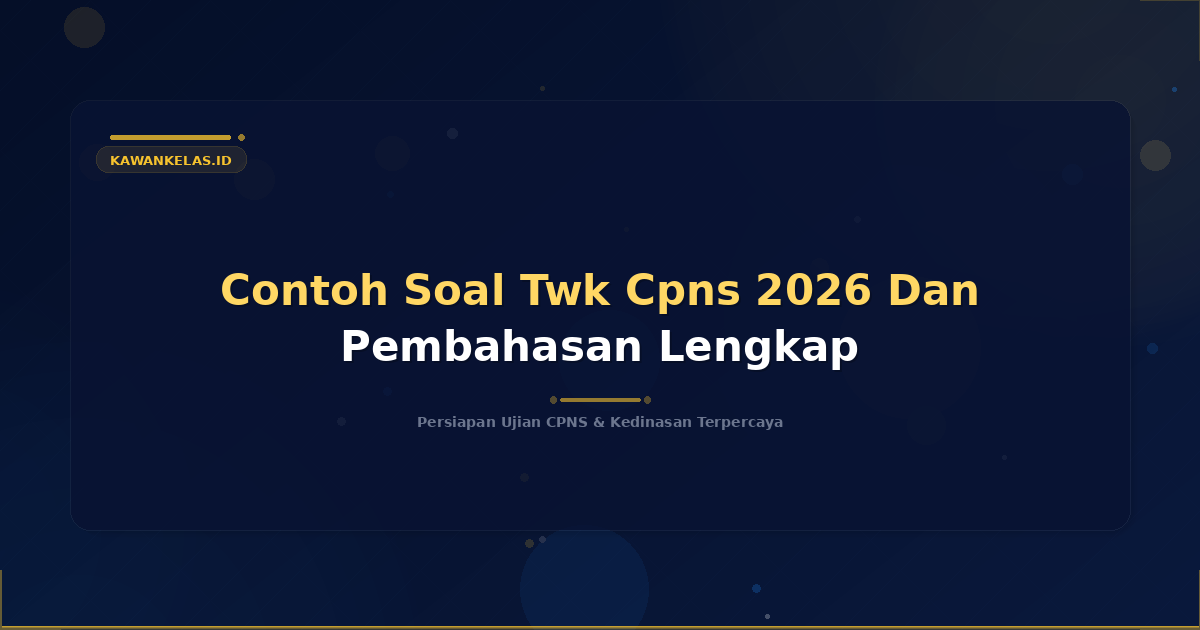 Contoh Soal Twk Cpns 2026 Dan Pembahasan Lengkap
