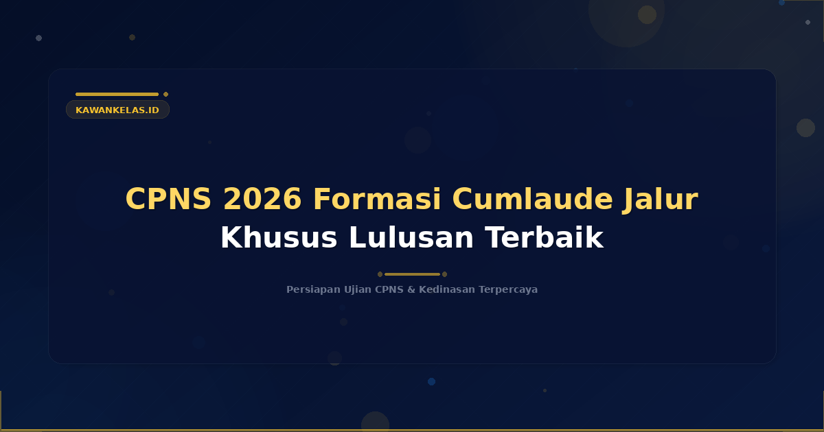 CPNS 2026 Formasi Cumlaude Jalur Khusus Lulusan Terbaik