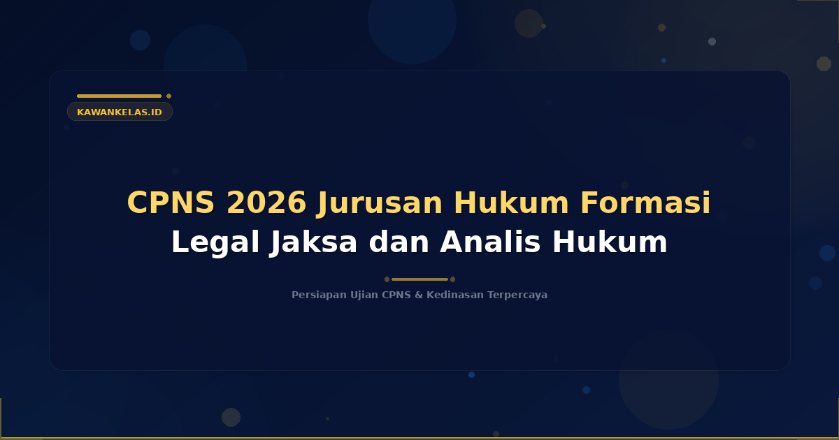 CPNS 2026 Jurusan Hukum Formasi Legal Jaksa dan Analis Hukum