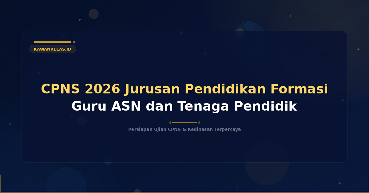 CPNS 2026 Jurusan Pendidikan Formasi Guru ASN dan Tenaga Pendidik