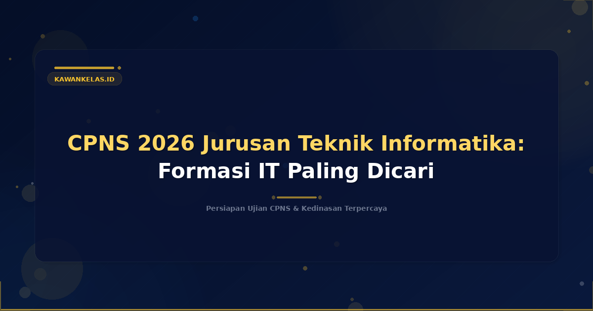 CPNS 2026 Jurusan Teknik Informatika: Formasi IT Paling Dicari