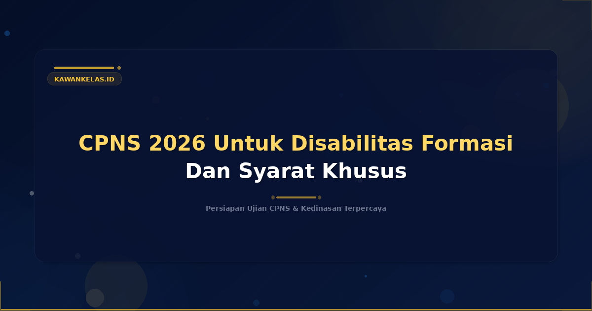 CPNS 2026 Untuk Disabilitas Formasi Dan Syarat Khusus