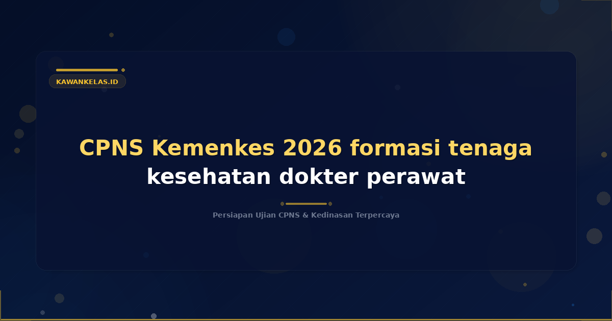 CPNS Kemenkes 2026 formasi tenaga kesehatan dokter perawat