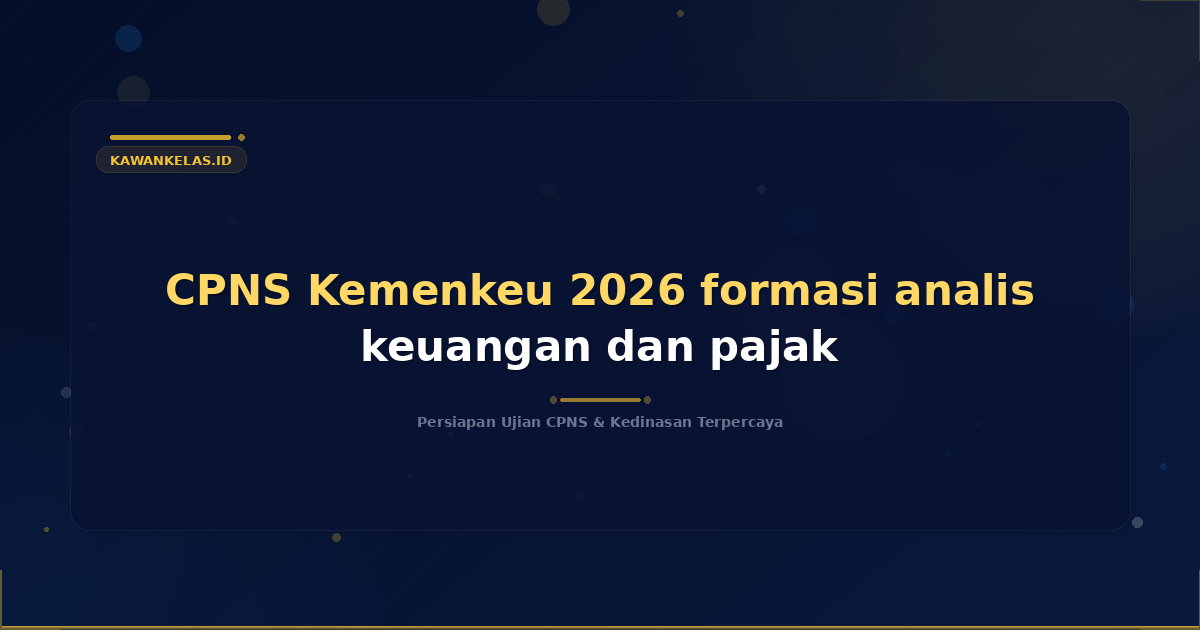 CPNS Kemenkeu 2026 formasi analis keuangan dan pajak