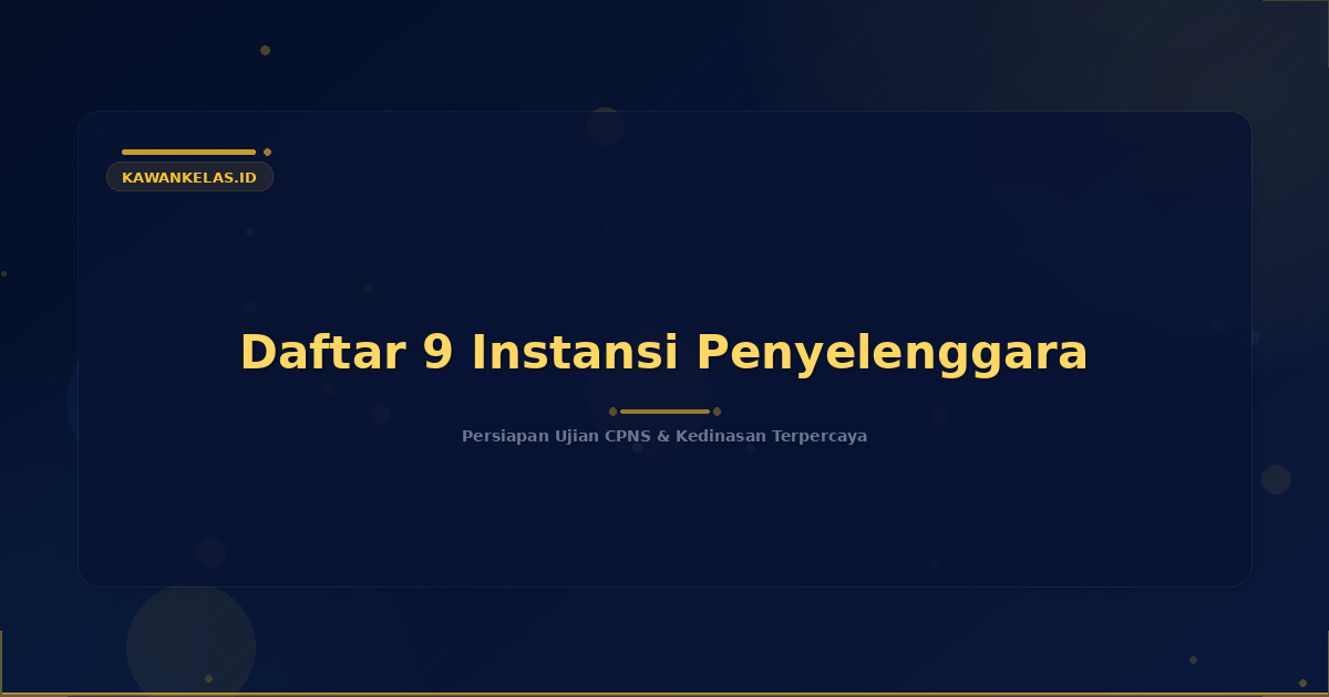 Daftar 9 Instansi Penyelenggara