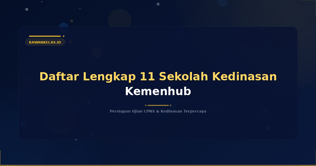 Daftar Lengkap 11 Sekolah Kedinasan Kemenhub