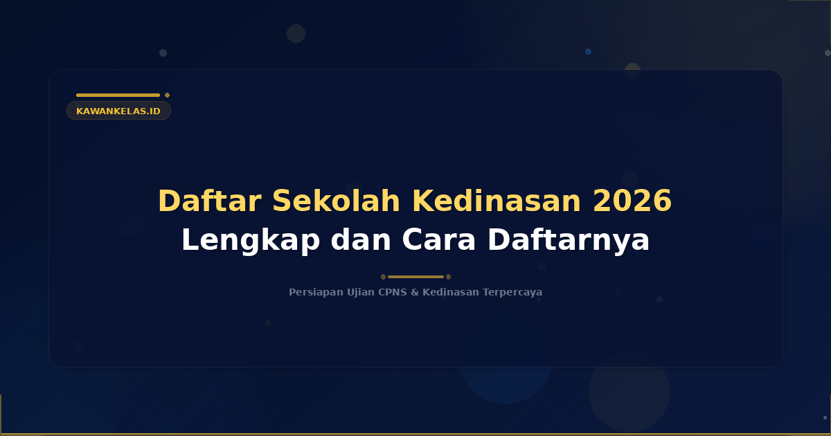 Daftar Sekolah Kedinasan 2026 Lengkap dan Cara Daftarnya
