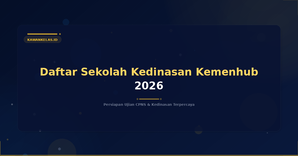 Daftar Sekolah Kedinasan Kemenhub 2026
