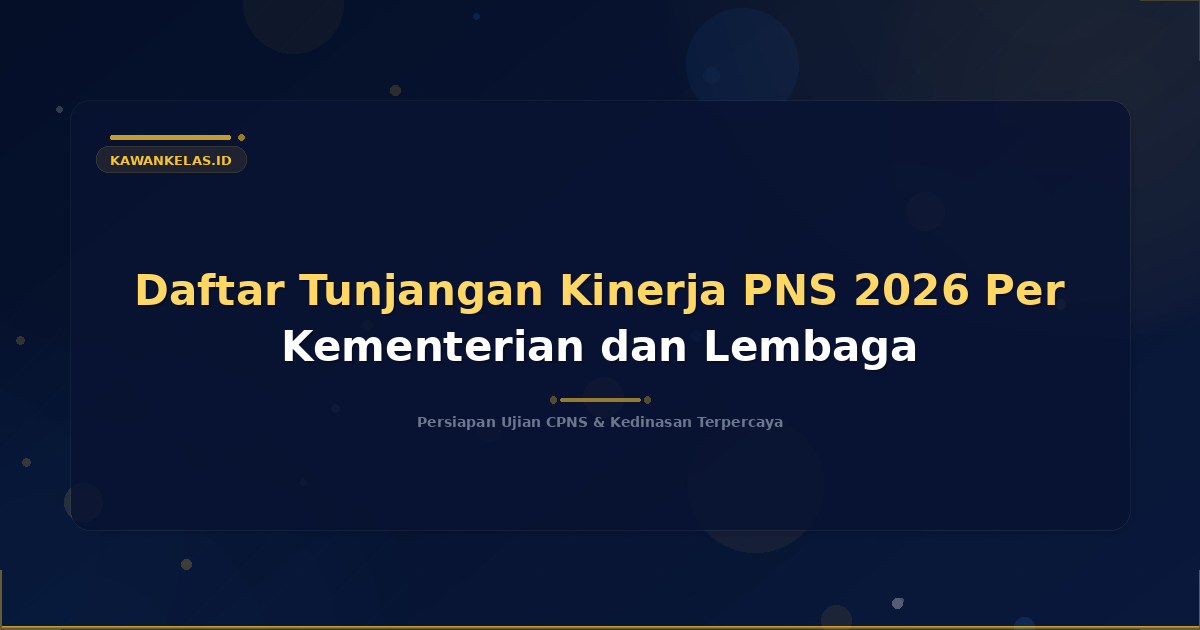 Daftar Tunjangan Kinerja PNS 2026 Per Kementerian dan Lembaga