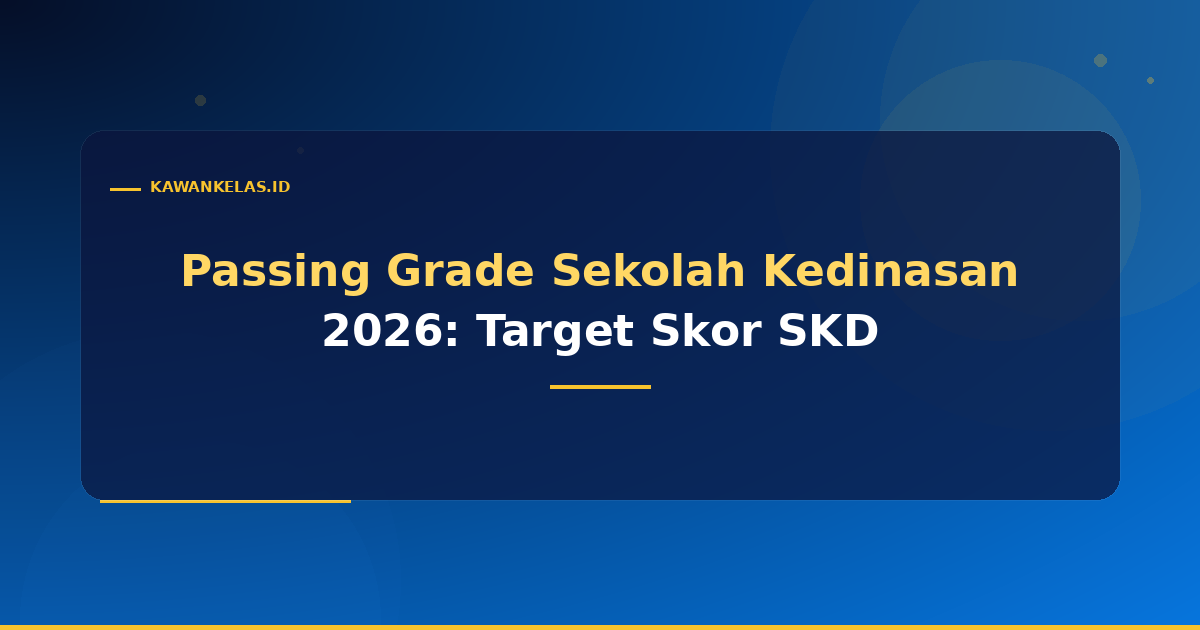 Passing Grade Sekolah Kedinasan 2026: Target Skor SKD