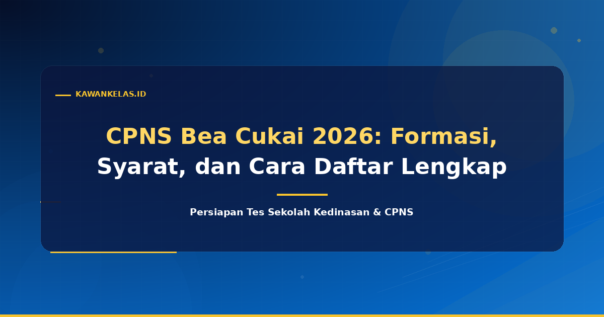 CPNS Bea Cukai 2026: Formasi, Syarat, dan Cara Daftar Lengkap