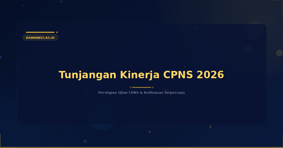 Tunjangan Kinerja CPNS 2026: Aturan 80 Persen, Kelas Jabatan, dan Cara Perhitungan