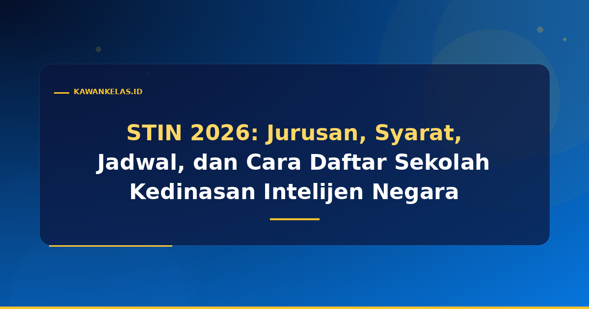 STIN 2026: Jurusan, Syarat, Jadwal, dan Cara Daftar Sekolah Kedinasan Intelijen Negara