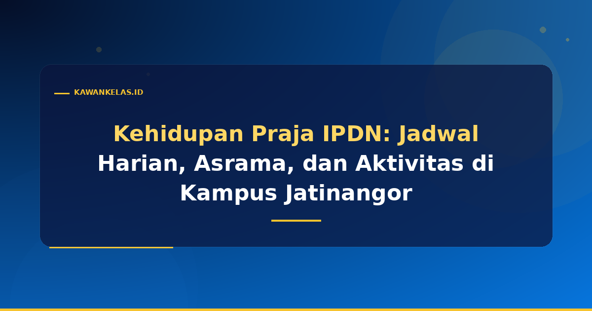 Kehidupan Praja IPDN: Jadwal Harian, Asrama, dan Aktivitas di Kampus Jatinangor