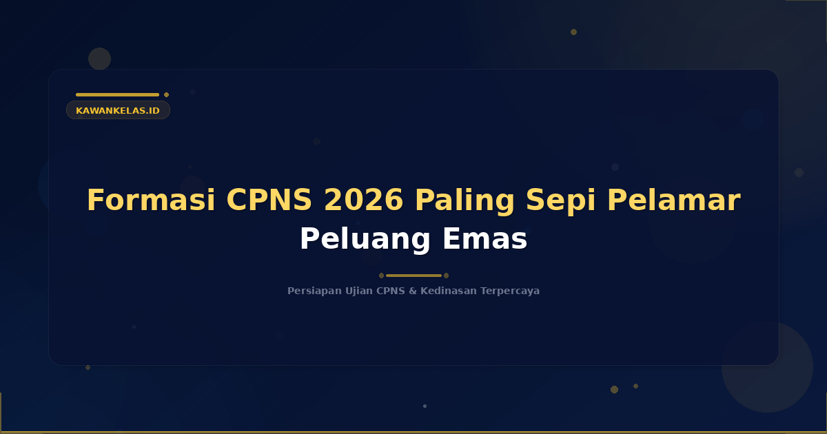 Formasi CPNS 2026 Paling Sepi Pelamar Peluang Emas