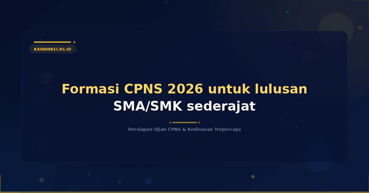 Formasi CPNS 2026 untuk lulusan SMA/SMK sederajat