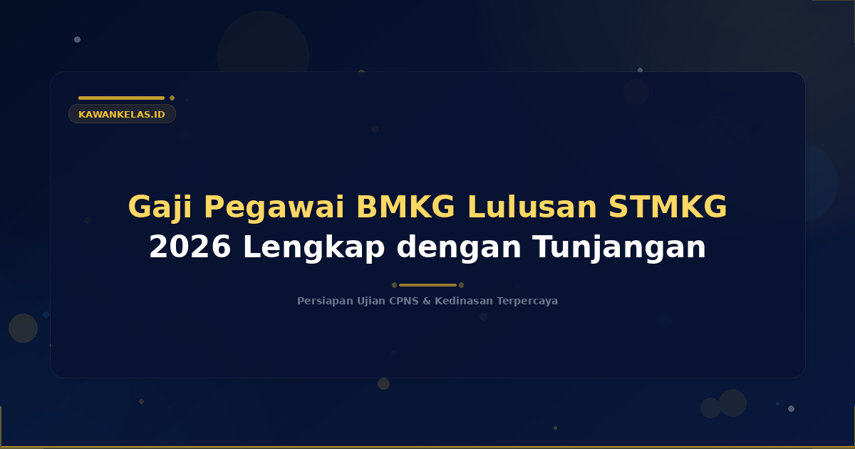 Gaji Pegawai BMKG Lulusan STMKG 2026 Lengkap dengan Tunjangan