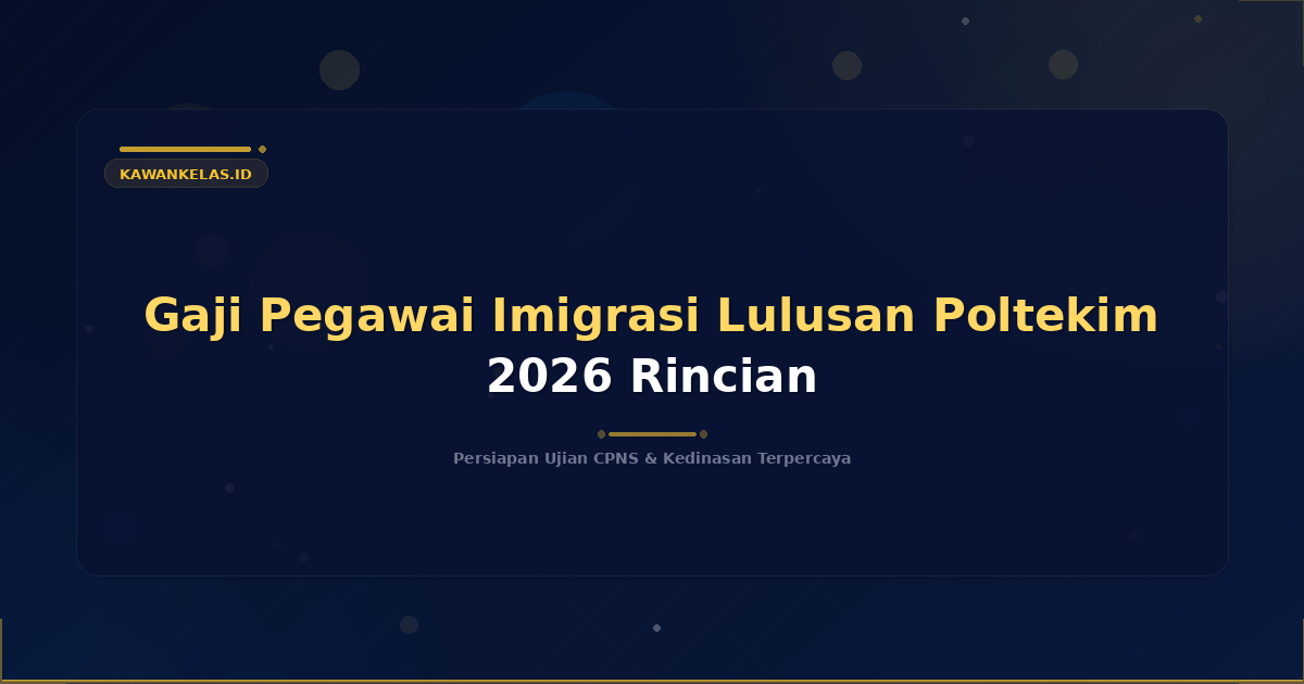 Gaji Pegawai Imigrasi Lulusan Poltekim 2026 Rincian
