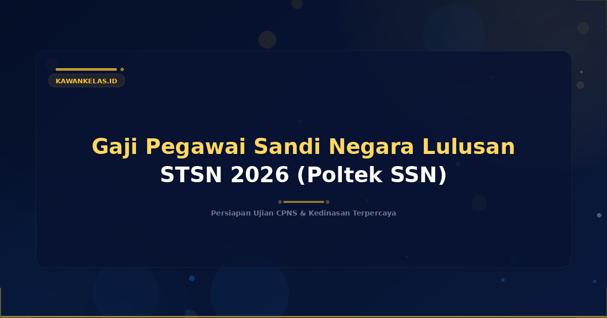 Gaji Pegawai Sandi Negara Lulusan STSN 2026 (Poltek SSN)