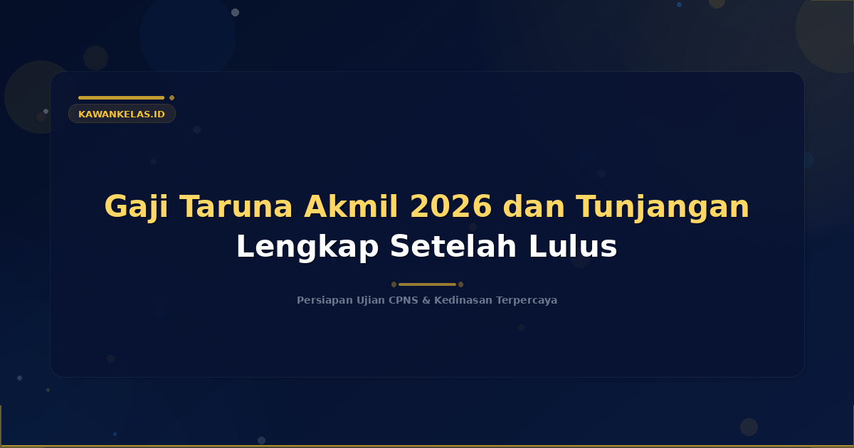 Gaji Taruna Akmil 2026 dan Tunjangan Lengkap Setelah Lulus