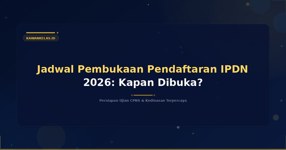 Jadwal Pembukaan Pendaftaran IPDN 2026: Kapan Dibuka?