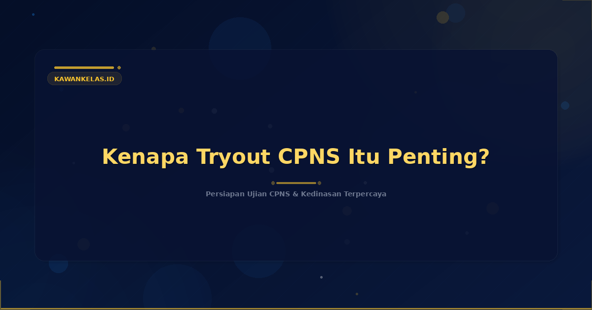 Kenapa Tryout CPNS Itu Penting?