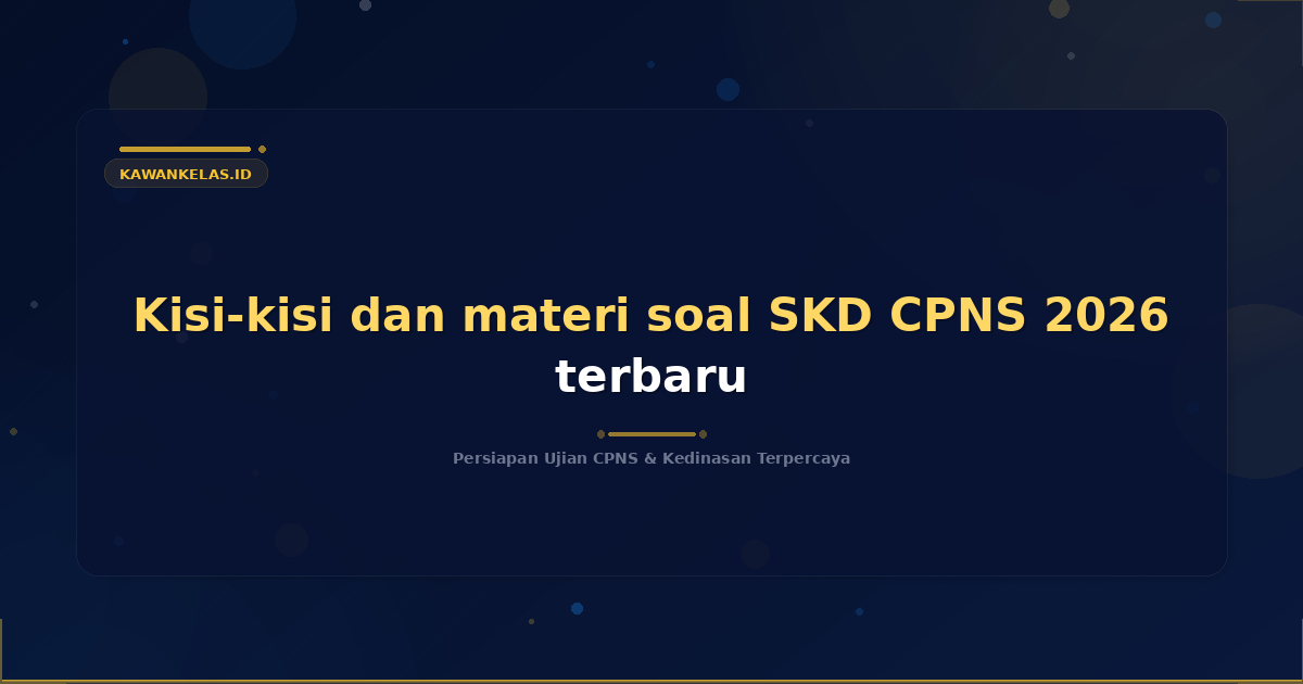 Kisi-kisi dan materi soal SKD CPNS 2026 terbaru