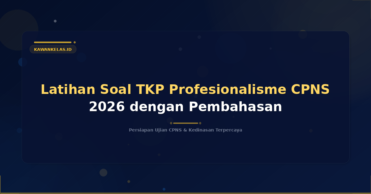 Latihan Soal TKP Profesionalisme CPNS 2026 dengan Pembahasan