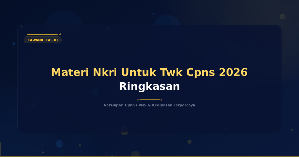 Materi Nkri Untuk Twk Cpns 2026 Ringkasan